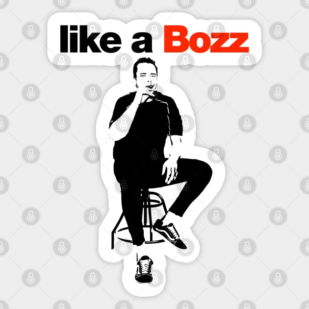 Like a Bozz Sticker by StripTees